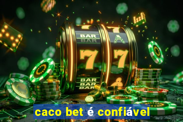 caco bet é confiável