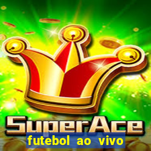 futebol ao vivo max tv