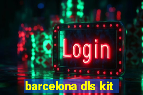 barcelona dls kit