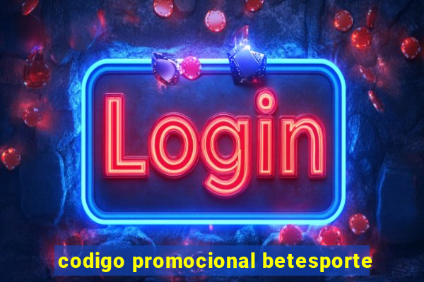 codigo promocional betesporte