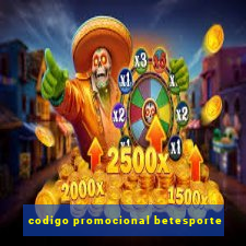 codigo promocional betesporte