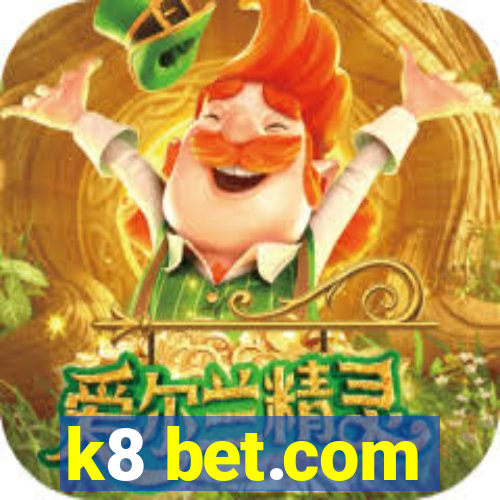 k8 bet.com