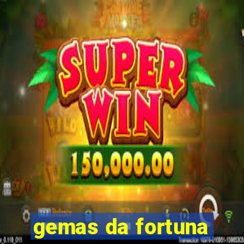 gemas da fortuna