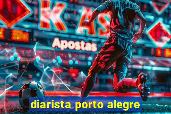 diarista porto alegre