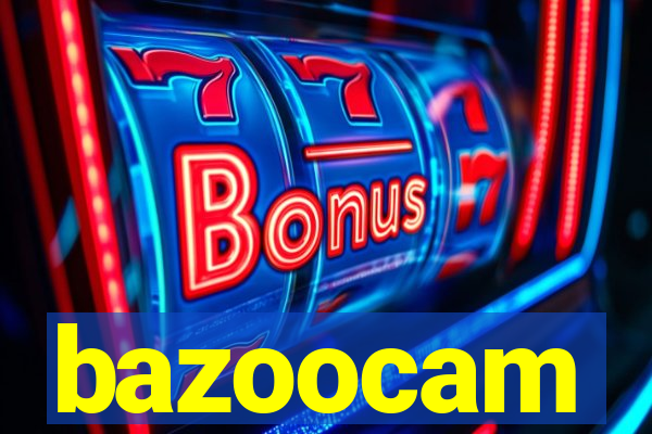 bazoocam