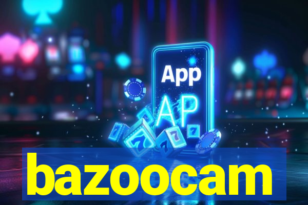 bazoocam