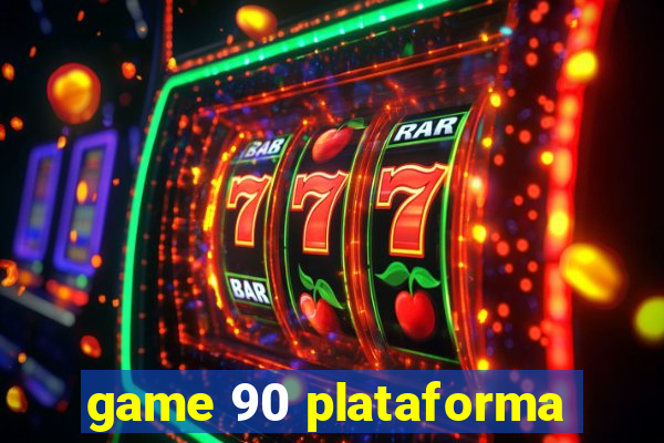 game 90 plataforma