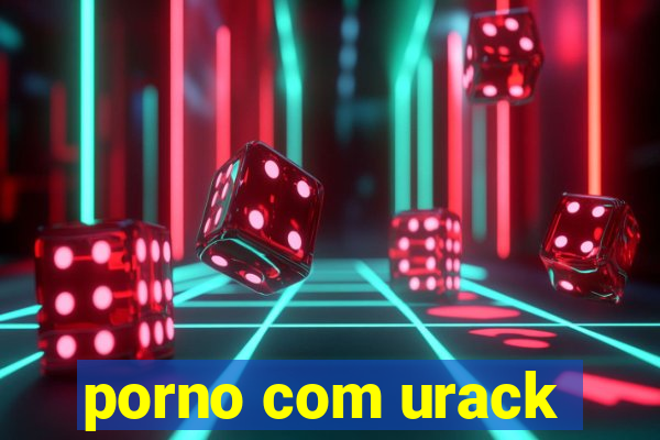 porno com urack