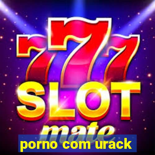 porno com urack