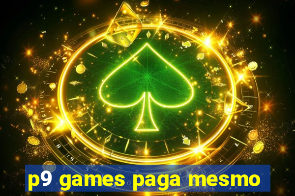 p9 games paga mesmo