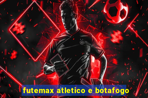 futemax atletico e botafogo