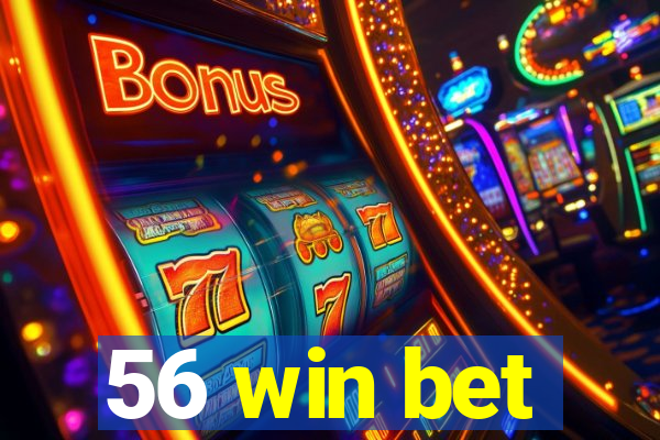 56 win bet