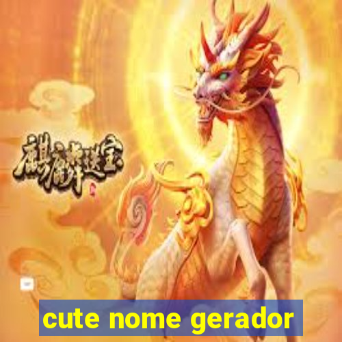 cute nome gerador