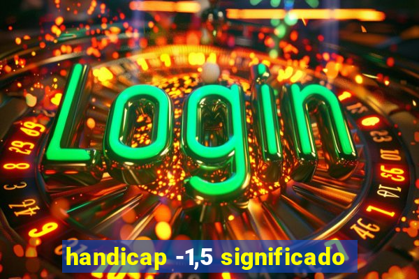 handicap -1,5 significado