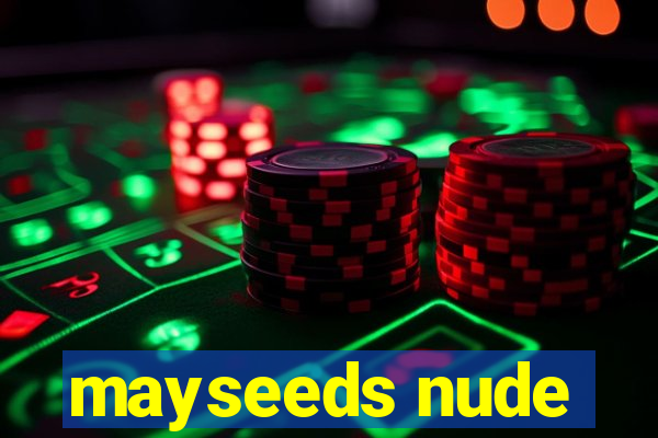 mayseeds nude