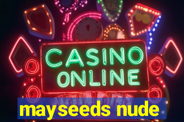 mayseeds nude