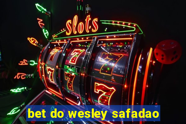 bet do wesley safadao