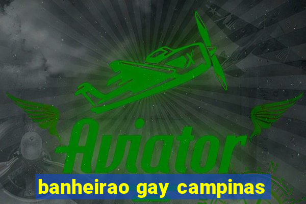 banheirao gay campinas