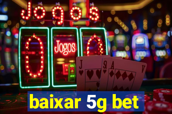 baixar 5g bet