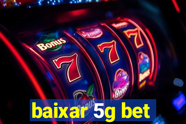 baixar 5g bet