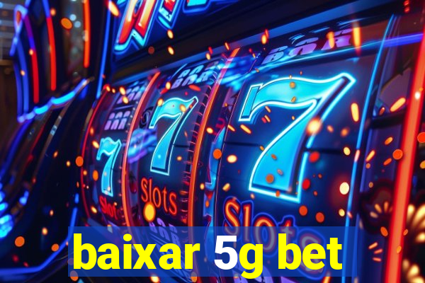 baixar 5g bet