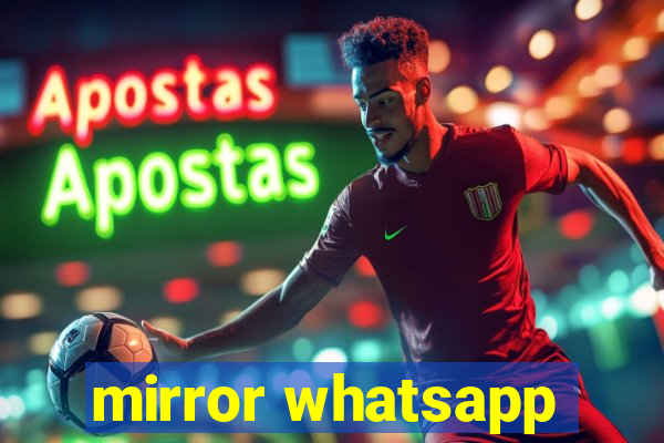 mirror whatsapp