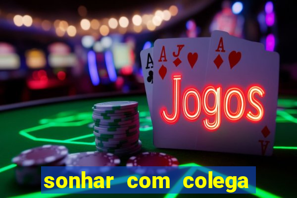 sonhar com colega de trabalho jogo do bicho