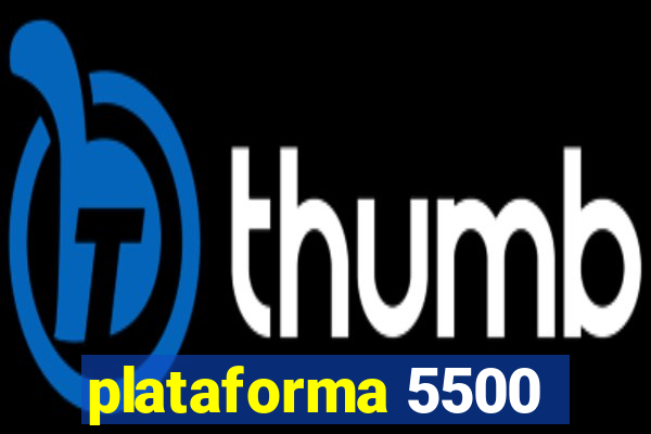 plataforma 5500