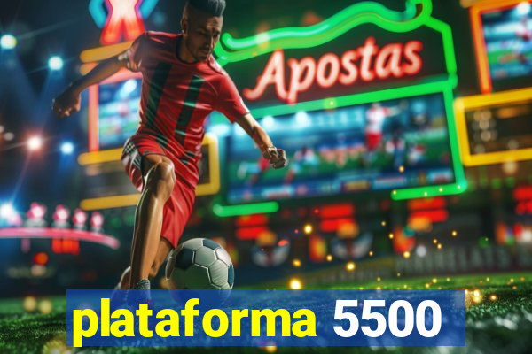 plataforma 5500