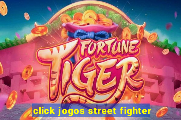 click jogos street fighter