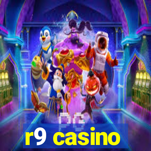 r9 casino