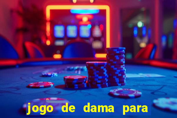 jogo de dama para ganhar dinheiro