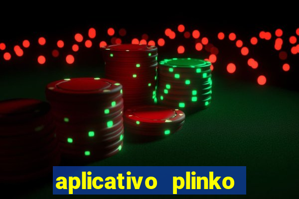 aplicativo plinko paga mesmo