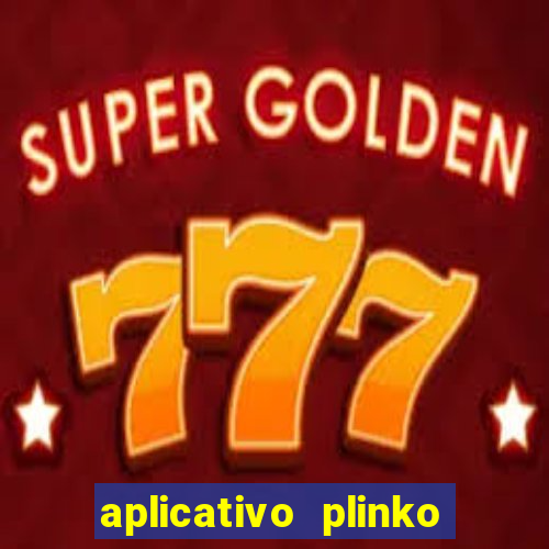 aplicativo plinko paga mesmo