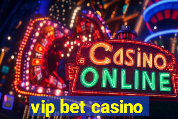 vip bet casino