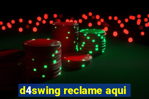 d4swing reclame aqui