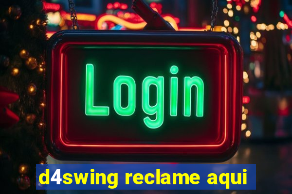 d4swing reclame aqui