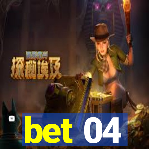 bet 04