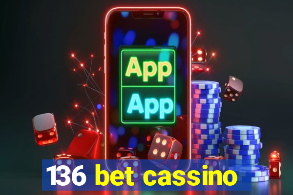 136 bet cassino