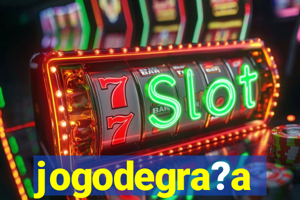 jogodegra?a