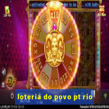 loteria do povo pt rio