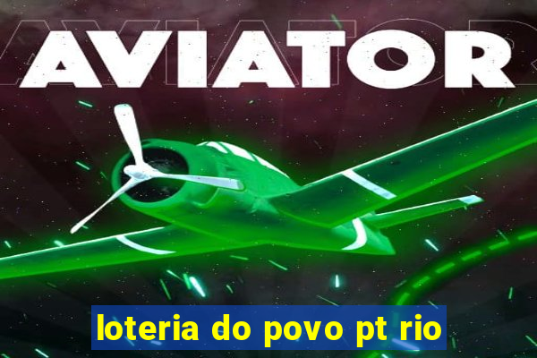 loteria do povo pt rio