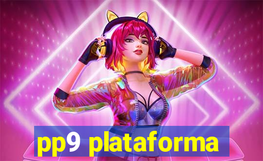 pp9 plataforma