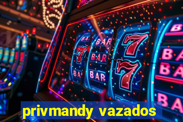 privmandy vazados