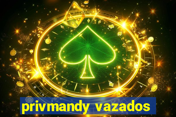 privmandy vazados