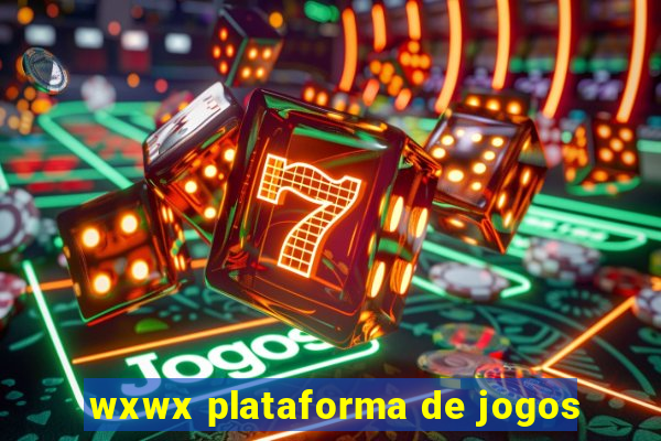 wxwx plataforma de jogos