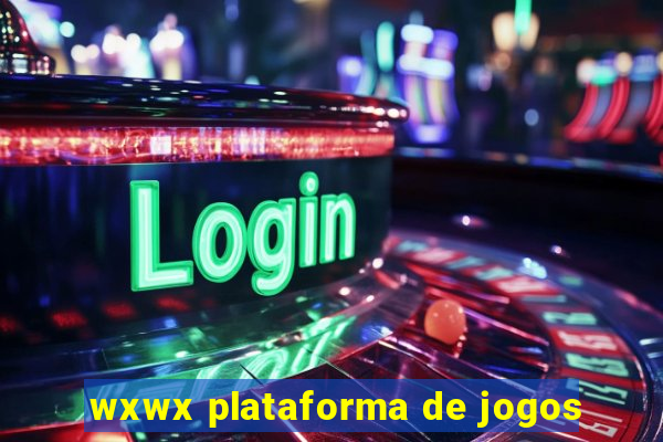 wxwx plataforma de jogos