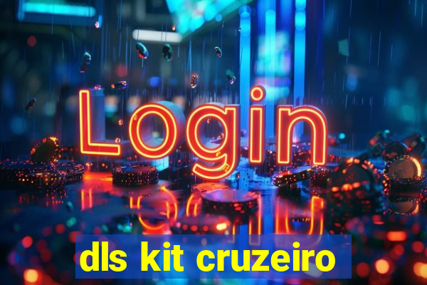 dls kit cruzeiro