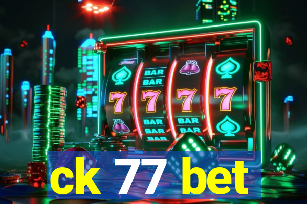 ck 77 bet