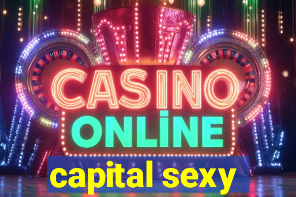 capital sexy